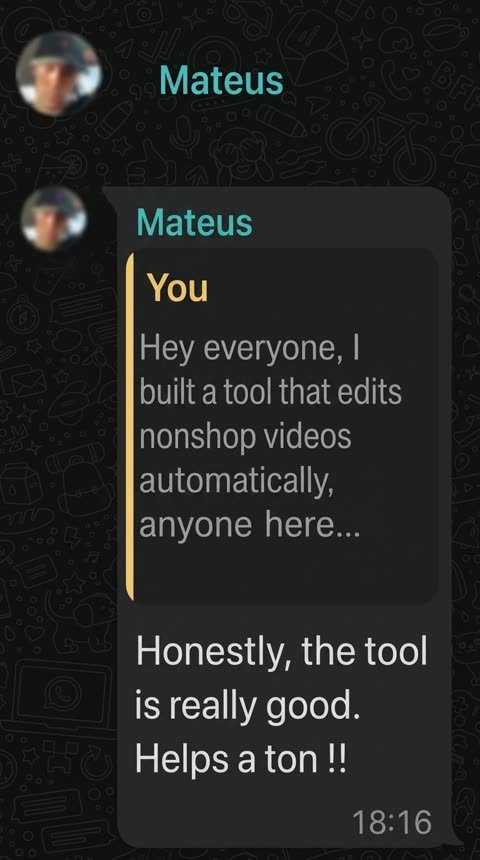 WhatsApp message from Mateus: 'Honestly, the tool is really good. Helps a ton!!'
