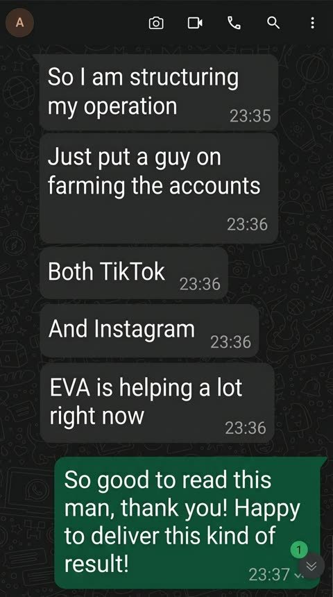 WhatsApp messages: 'So I am structuring my operation. Just put a guy on farming the accounts. Both TikTok and Instagram. EVA is helping a lot right now.'